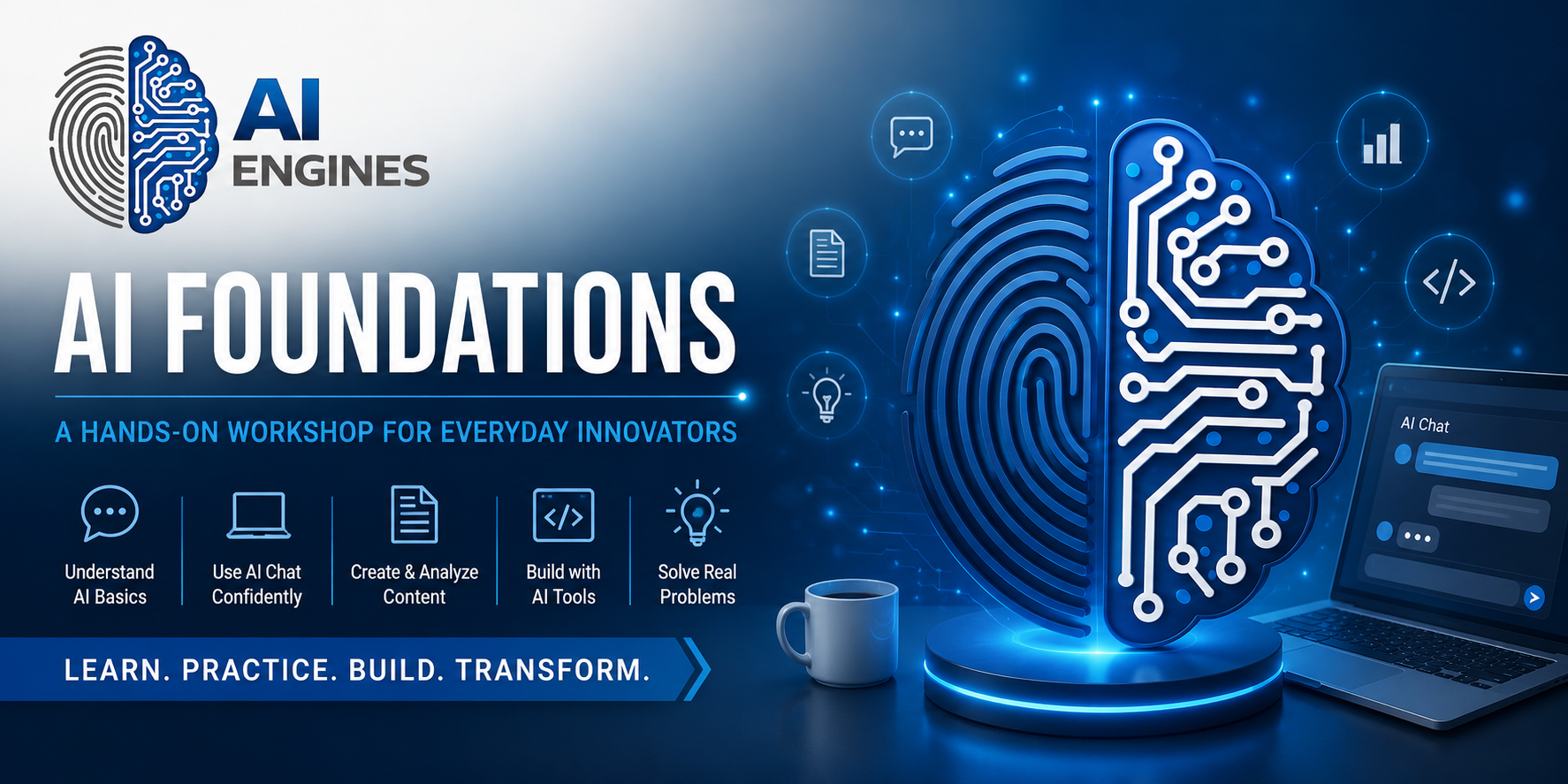 AI Foundations: A hands-on workshop for everyday innovators. Learn. Practice. Build. Transform.